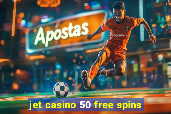 jet casino 50 free spins